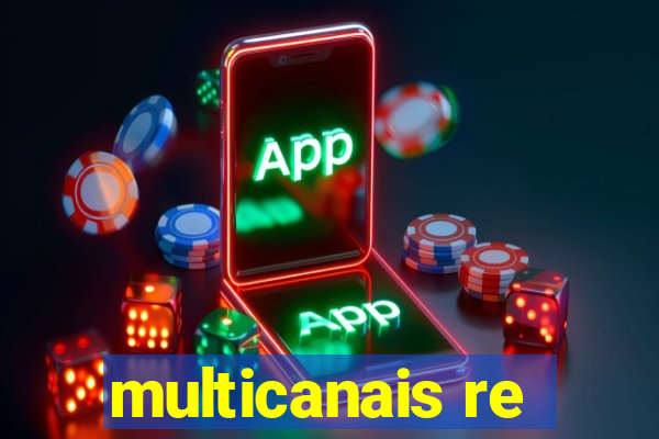 multicanais re